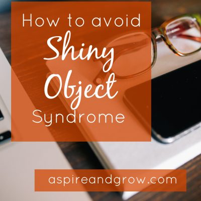 how to avoid shiny object syndrome