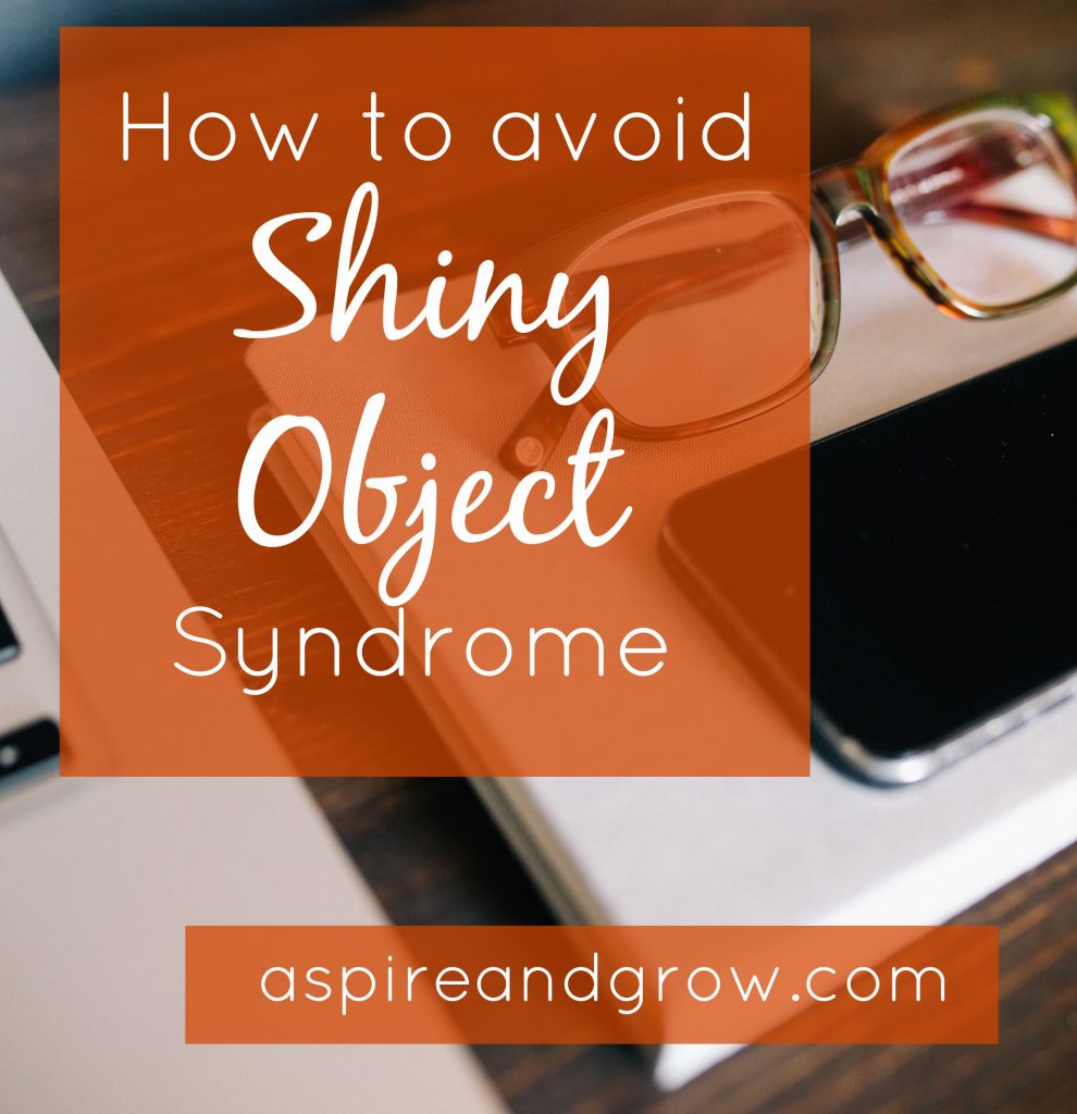 how to avoid shiny object syndrome