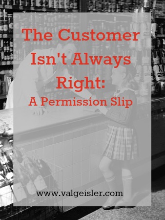 The Customer Isn't Always Right