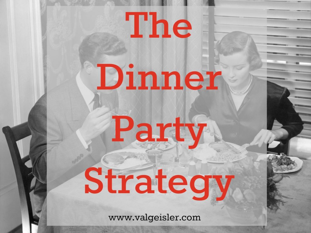 The Dinner Party Strategy