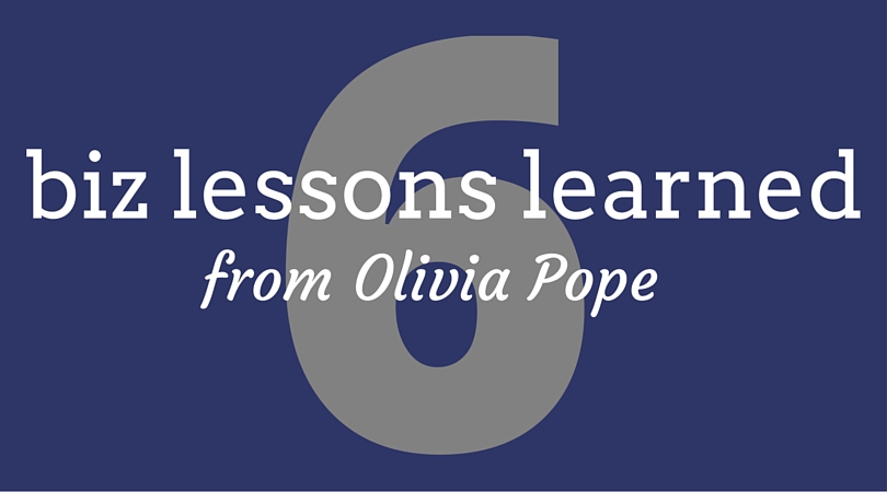 6 lessons learned from Olivia Pope