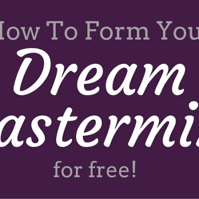 how to form your dream mastermind for free!